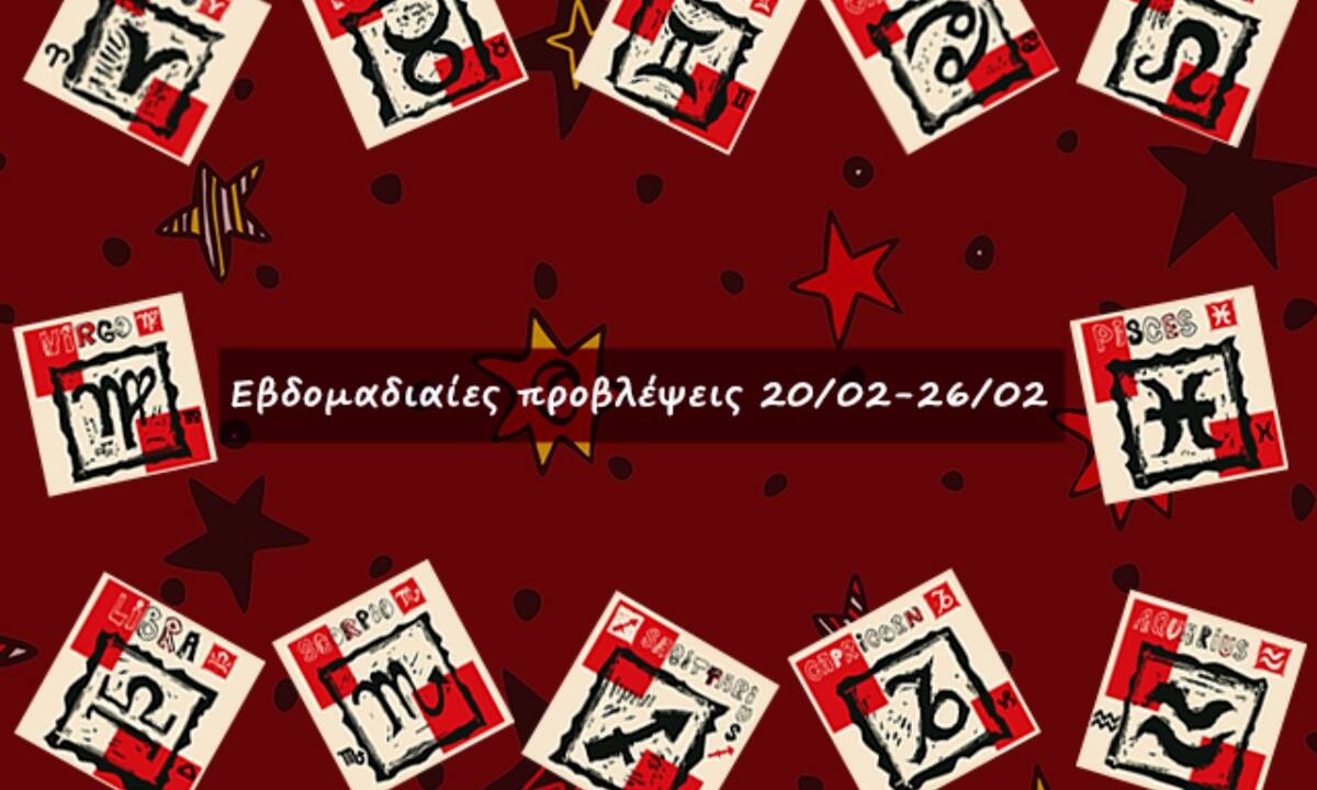 #Your Weekly Horoscope: Εβδομαδιαίες Προβλέψεις από 20/02/22 έως 26/02/22