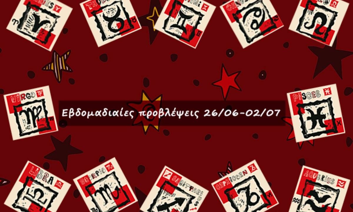 #Your Weekly Horoscope: Εβδομαδιαίες Προβλέψεις από 26/06/22 έως 02/07/22
